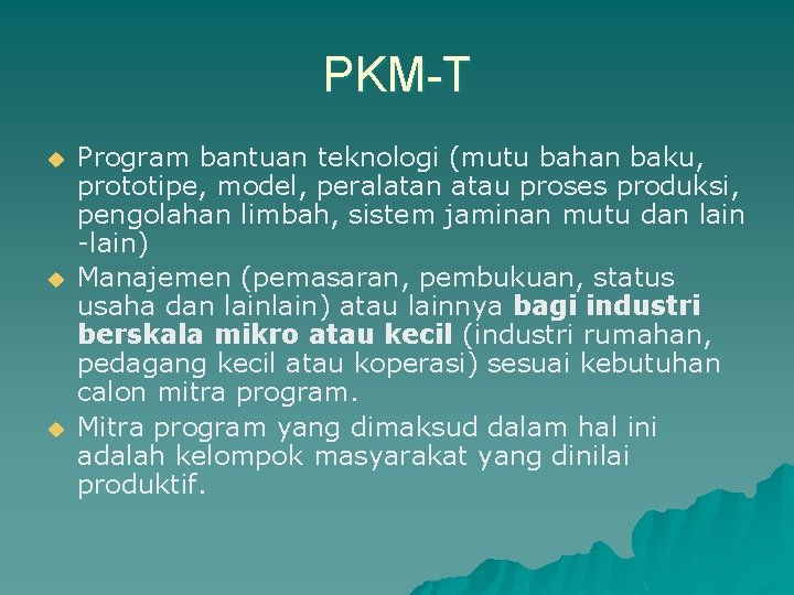 PKM-T u u u Program bantuan teknologi (mutu bahan baku, prototipe, model, peralatan atau