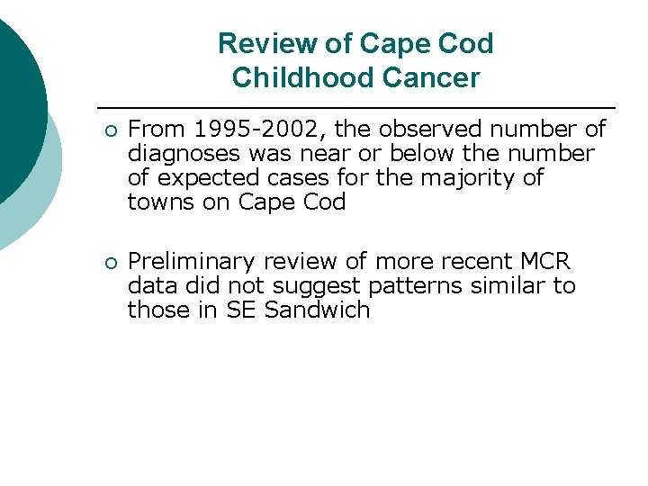 Review of Cape Cod Childhood Cancer ¡ From 1995 -2002, the observed number of