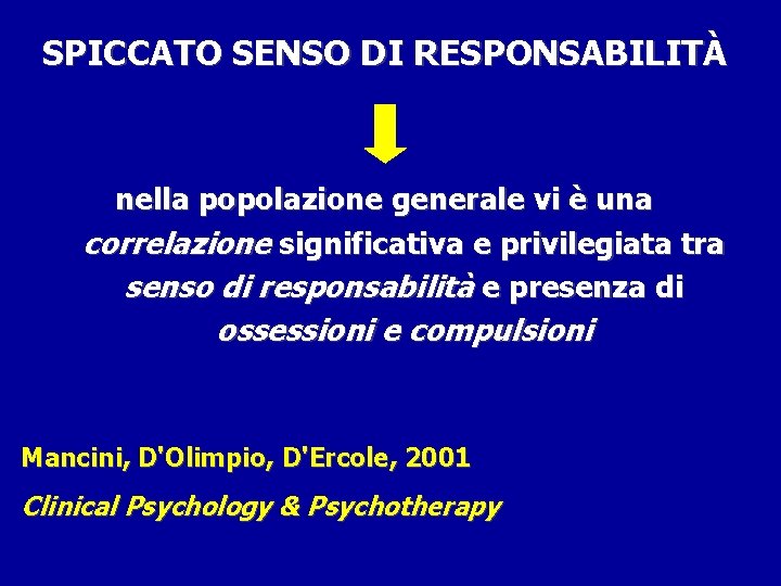 SPICCATO SENSO DI RESPONSABILITÀ nella popolazione generale vi è una correlazione significativa e privilegiata