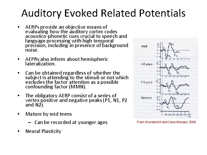 Auditory Evoked Related Potentials • AERPs provide an objective means of evaluating how the