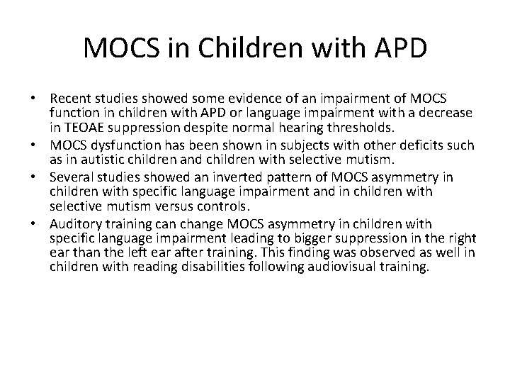 MOCS in Children with APD • Recent studies showed some evidence of an impairment