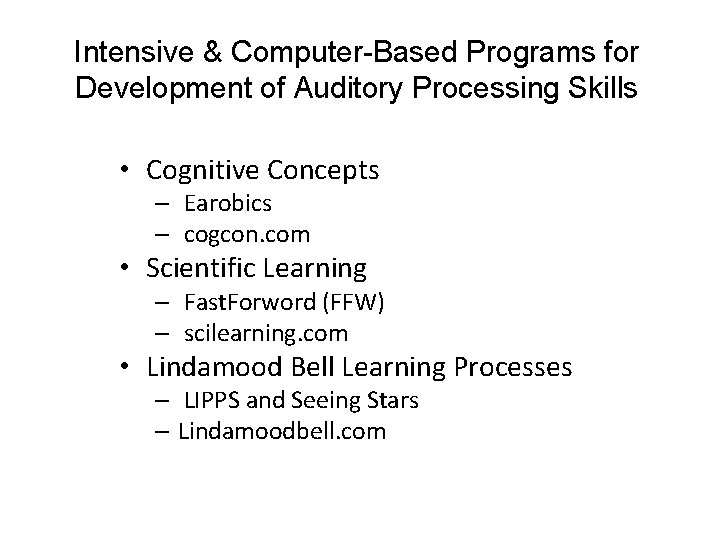 Intensive & Computer-Based Programs for Development of Auditory Processing Skills • Cognitive Concepts –