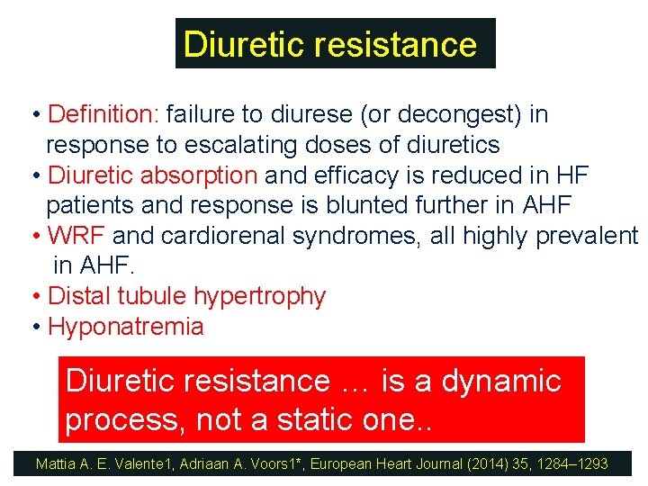 Diuretic resistance • Definition: failure to diurese (or decongest) in response to escalating doses