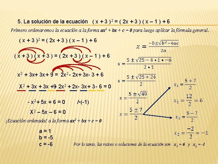 5. La solución de la ecuación ( x + 3 )2 = ( 2