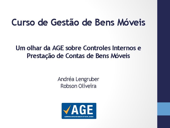 Curso de Gestão de Bens Móveis Um olhar da AGE sobre Controles Internos e