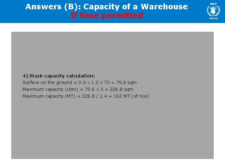 Answers (B): Capacity of a Warehouse If time permitted 4) Stack capacity calculation: Surface