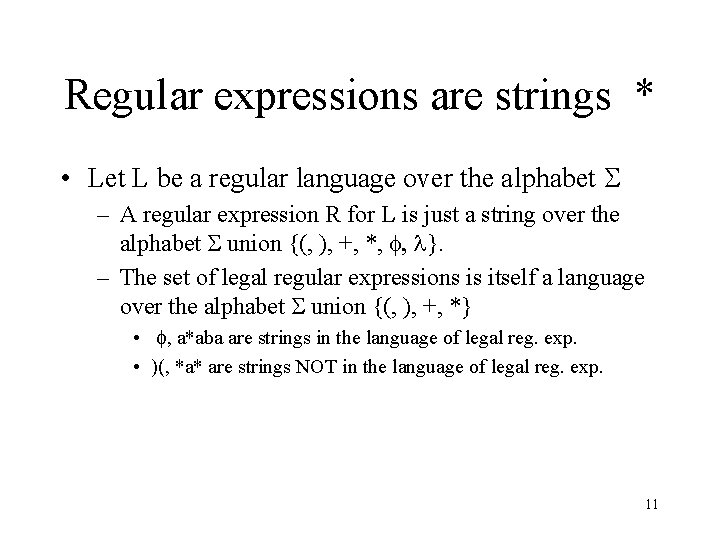 Regular expressions are strings * • Let L be a regular language over the