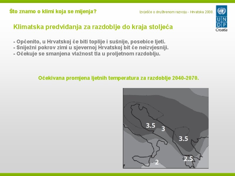 Što znamo o klimi koja se mijenja? Izvješće o društvenom razvoju - Hrvatska 2008.