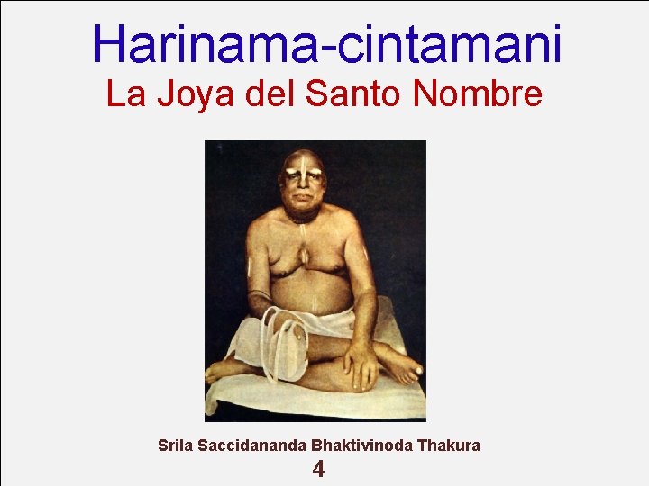 Harinama-cintamani La Joya del Santo Nombre Srila Saccidananda Bhaktivinoda Thakura 4 