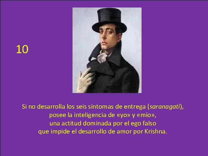 10 Si no desarrolla los seis síntomas de entrega (saranagati), posee la inteligencia de