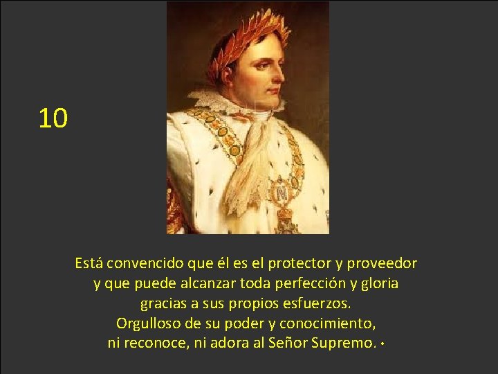 10 Está convencido que él es el protector y proveedor y que puede alcanzar