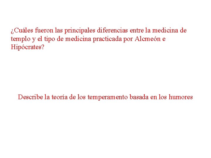 ¿Cuáles fueron las principales diferencias entre la medicina de templo y el tipo de ¿Cuáles fueron las principales diferencias entre la medicina de templo y el tipo de
