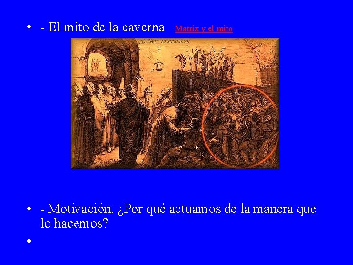 • - El mito de la caverna Matrix y el mito • - • - El mito de la caverna Matrix y el mito • -