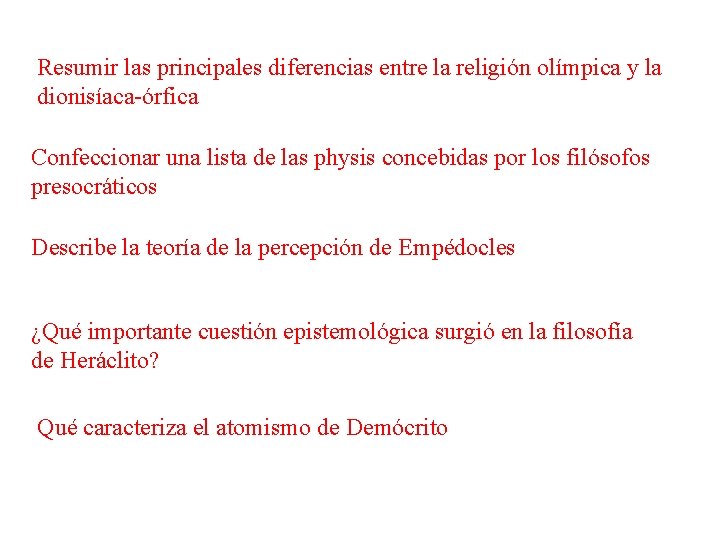 Resumir las principales diferencias entre la religión olímpica y la dionisíaca-órfica Confeccionar una lista Resumir las principales diferencias entre la religión olímpica y la dionisíaca-órfica Confeccionar una lista