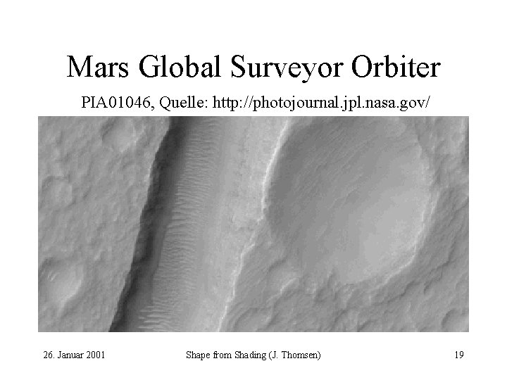 Mars Global Surveyor Orbiter PIA 01046, Quelle: http: //photojournal. jpl. nasa. gov/ 26. Januar