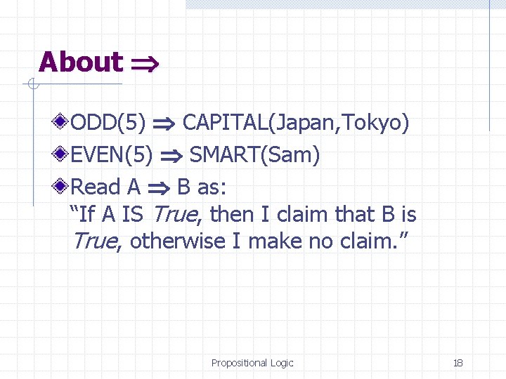 About ODD(5) CAPITAL(Japan, Tokyo) EVEN(5) SMART(Sam) Read A B as: “If A IS True,