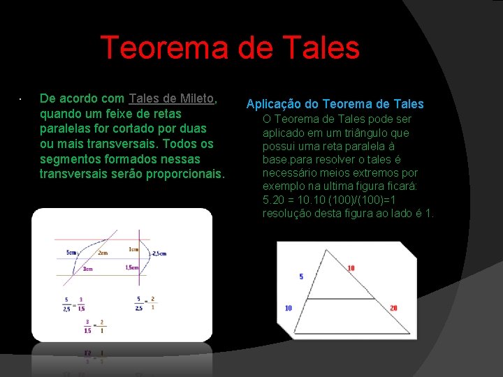 Teorema de Tales De acordo com Tales de Mileto, quando um feixe de retas