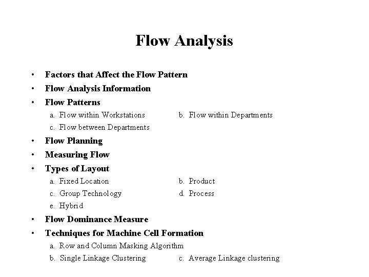 Flow Analysis • • • Factors that Affect the Flow Pattern Flow Analysis Information