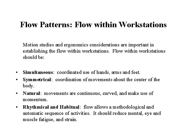 Flow Patterns: Flow within Workstations Motion studies and ergonomics considerations are important in establishing