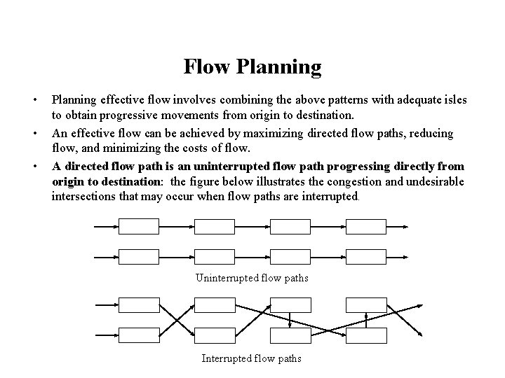 Flow Planning • • • Planning effective flow involves combining the above patterns with