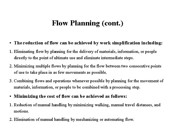 Flow Planning (cont. ) • The reduction of flow can be achieved by work