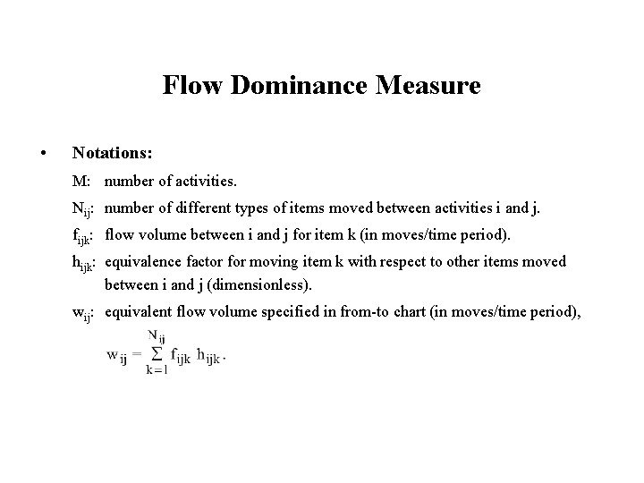 Flow Dominance Measure • Notations: M: number of activities. Nij: number of different types