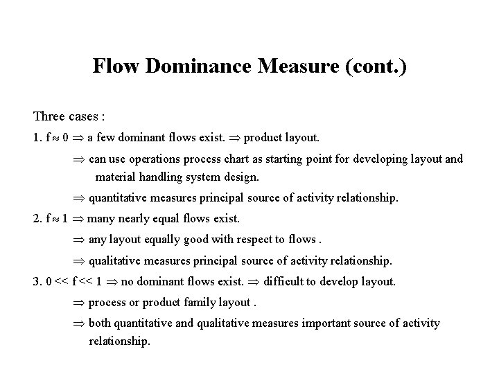 Flow Dominance Measure (cont. ) Three cases : 1. f 0 a few dominant