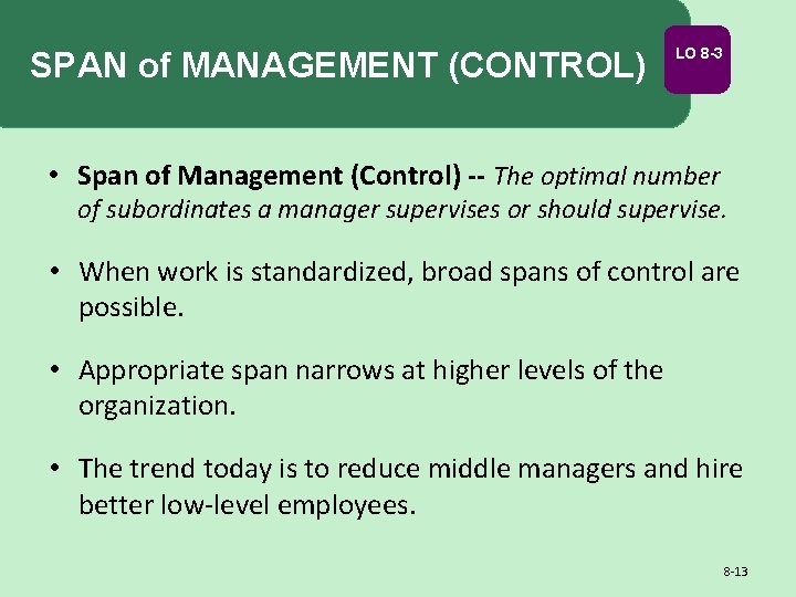 SPAN of MANAGEMENT (CONTROL) LO 8 -3 • Span of Management (Control) -- The SPAN of MANAGEMENT (CONTROL) LO 8 -3 • Span of Management (Control) -- The