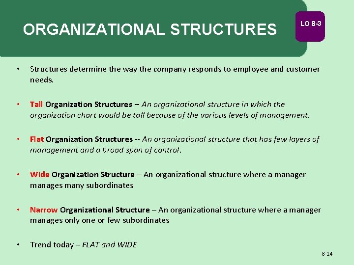 ORGANIZATIONAL STRUCTURES LO 8 -3 • Structures determine the way the company responds to