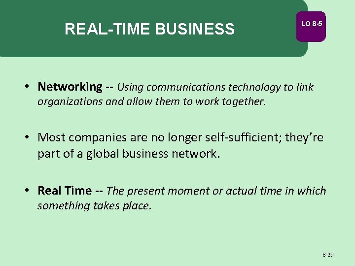 REAL-TIME BUSINESS LO 8 -5 • Networking -- Using communications technology to link organizations