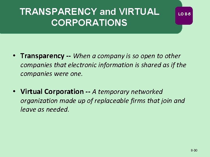 TRANSPARENCY and VIRTUAL CORPORATIONS LO 8 -5 • Transparency -- When a company is