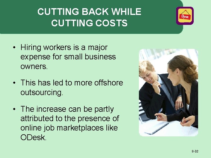 CUTTING BACK WHILE CUTTING COSTS • Hiring workers is a major expense for small