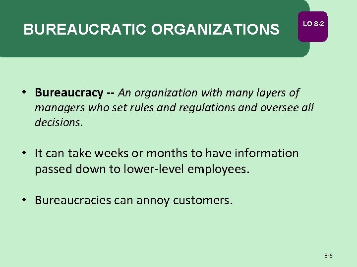 BUREAUCRATIC ORGANIZATIONS LO 8 -2 • Bureaucracy -- An organization with many layers of