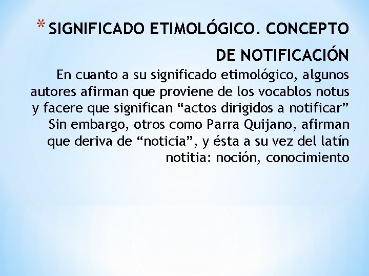 * SIGNIFICADO ETIMOLÓGICO. CONCEPTO DE NOTIFICACIÓN En cuanto a su significado etimológico, algunos autores