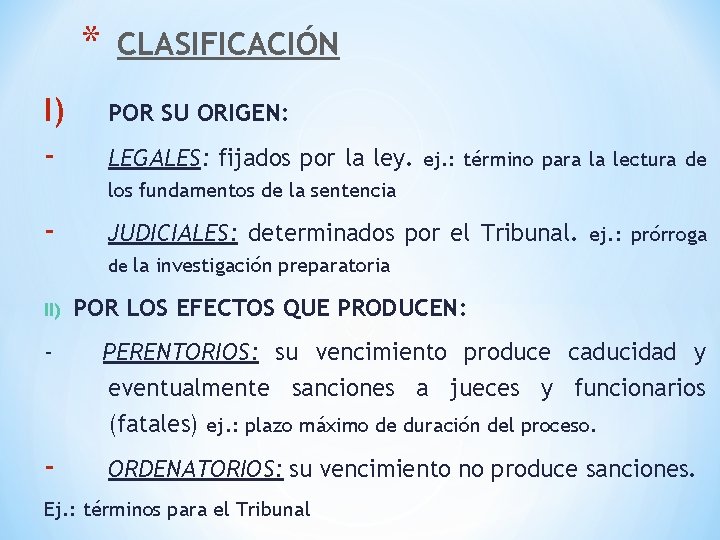 * I) - CLASIFICACIÓN POR SU ORIGEN: LEGALES: fijados por la ley. ej. :