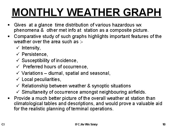 MONTHLY WEATHER GRAPH § Gives at a glance time distribution of various hazardous wx