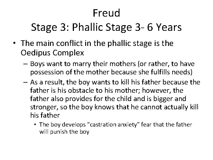 Freud Stage 3: Phallic Stage 3 - 6 Years • The main conflict in