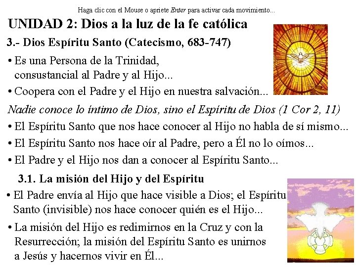 Haga clic con el Mouse o apriete Enter para activar cada movimiento. . .