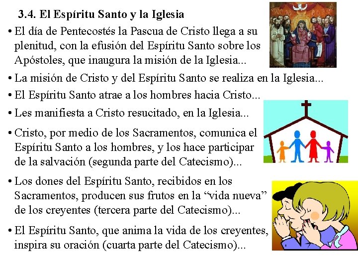 3. 4. El Espíritu Santo y la Iglesia • El día de Pentecostés la