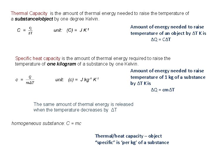 Thermal Capacity is the amount of thermal energy needed to raise the temperature of