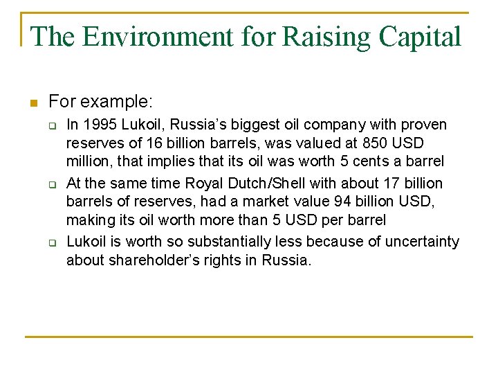 The Environment for Raising Capital n For example: q q q In 1995 Lukoil,