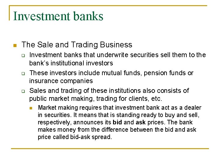 Investment banks n The Sale and Trading Business q q q Investment banks that