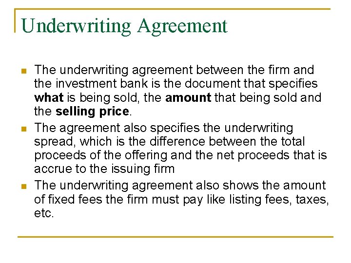 Underwriting Agreement n n n The underwriting agreement between the firm and the investment