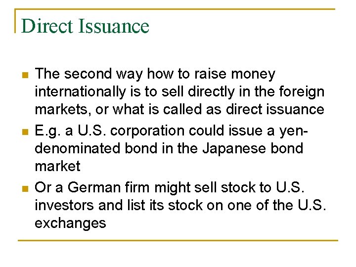 Direct Issuance n n n The second way how to raise money internationally is