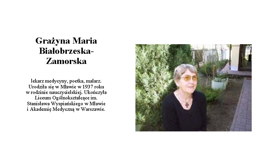 Grażyna Maria Białobrzeska. Zamorska lekarz medycyny, poetka, malarz. Urodziła się w Mławie w 1937