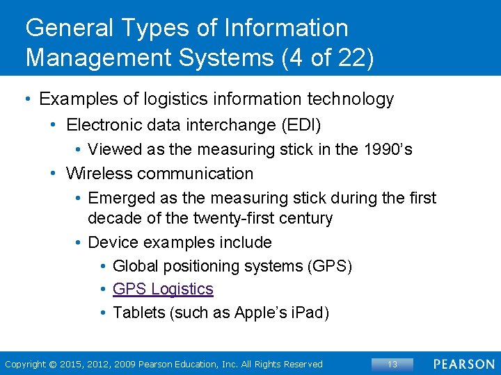 General Types of Information Management Systems (4 of 22) • Examples of logistics information