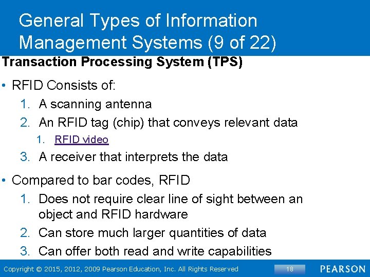 General Types of Information Management Systems (9 of 22) Transaction Processing System (TPS) •