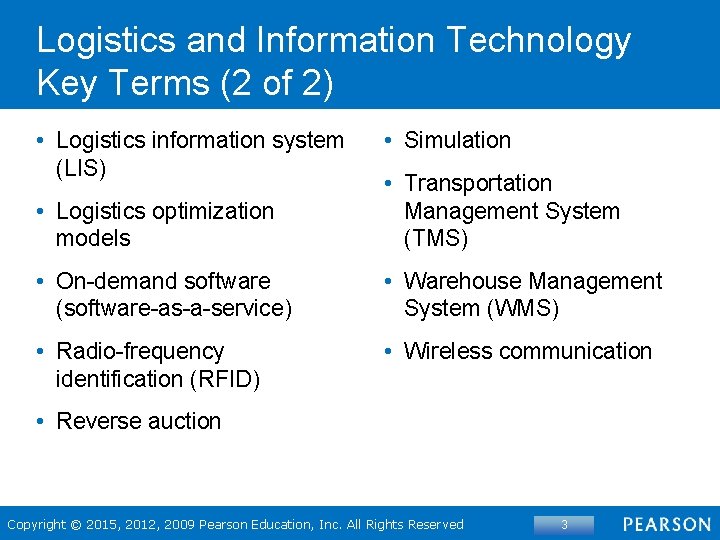 Logistics and Information Technology Key Terms (2 of 2) • Logistics information system (LIS)