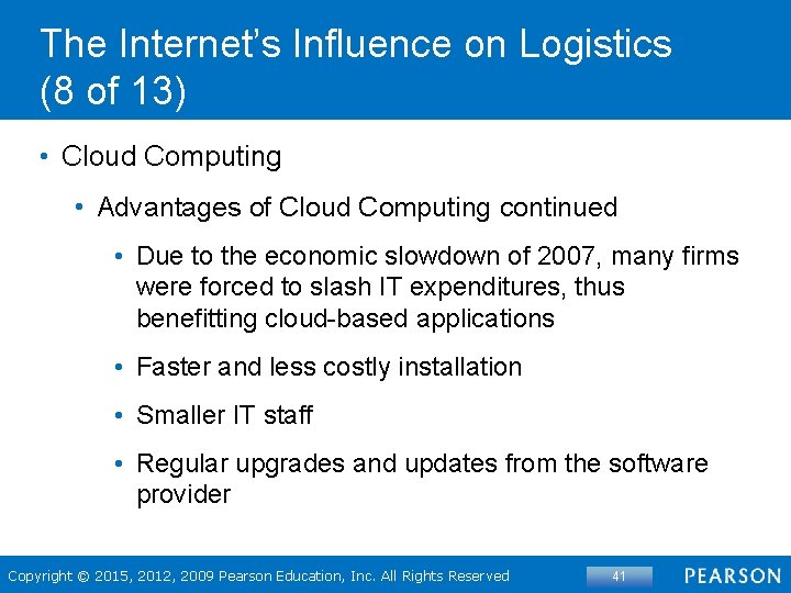 The Internet’s Influence on Logistics (8 of 13) • Cloud Computing • Advantages of