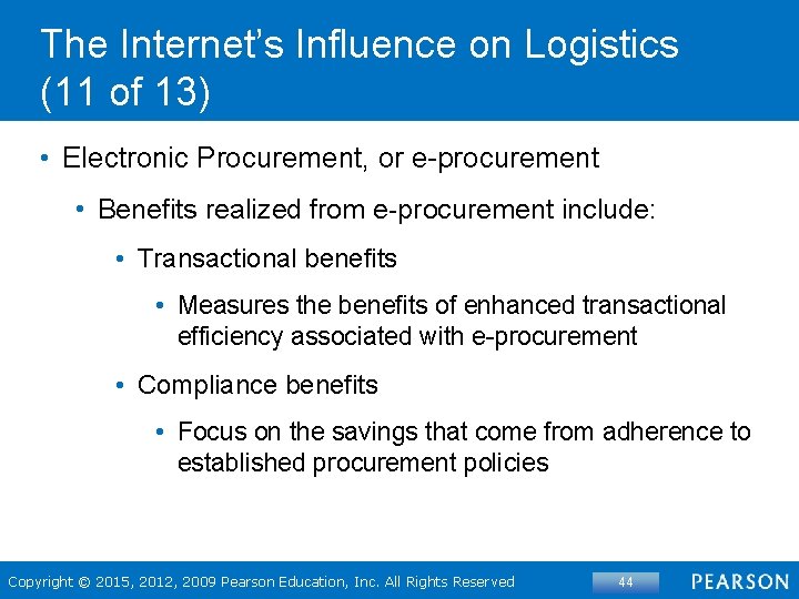 The Internet’s Influence on Logistics (11 of 13) • Electronic Procurement, or e-procurement •